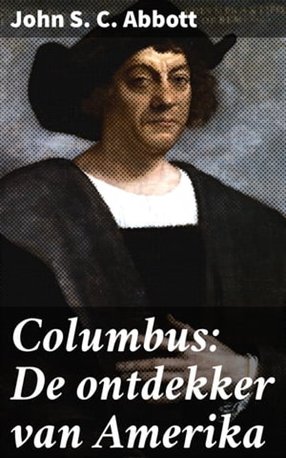 Columbus: De ontdekker van Amerika, John S. C. Abbott - Ebook - 4064066070014