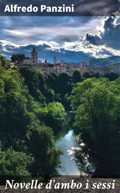 Novelle d'ambo i sessi, Alfredo Panzini - Ebook - 4064066070878