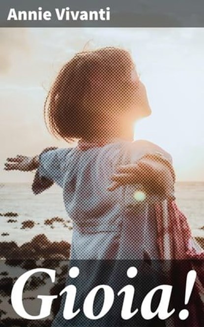 Gioia!, Annie Vivanti - Ebook - 4064066071097
