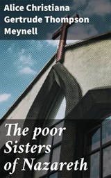 The poor Sisters of Nazareth - Alice Christiana Gertrude Thompson Meynell ; Tara Reid - 4064066073091