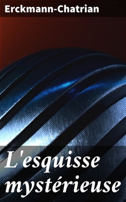 L'esquisse mystérieuse, Erckmann-Chatrian - Ebook - 4064066074838