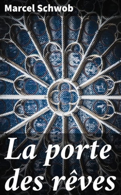 La porte des rêves, Marcel Schwob - Ebook - 4064066077914