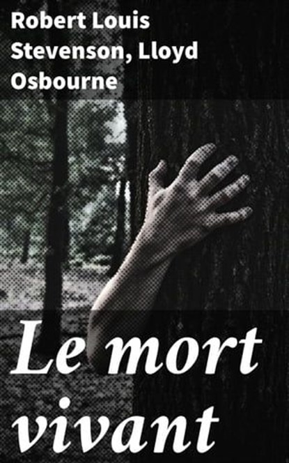 Le mort vivant, Robert Louis Stevenson ; Lloyd Osbourne - Ebook - 4064066080204