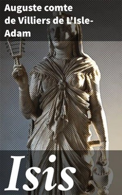 Isis, Auguste comte de Villiers de L'Isle-Adam - Ebook - 4064066081485
