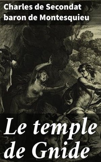 Le temple de Gnide, Charles de Secondat baron de Montesquieu - Ebook - 4064066084301