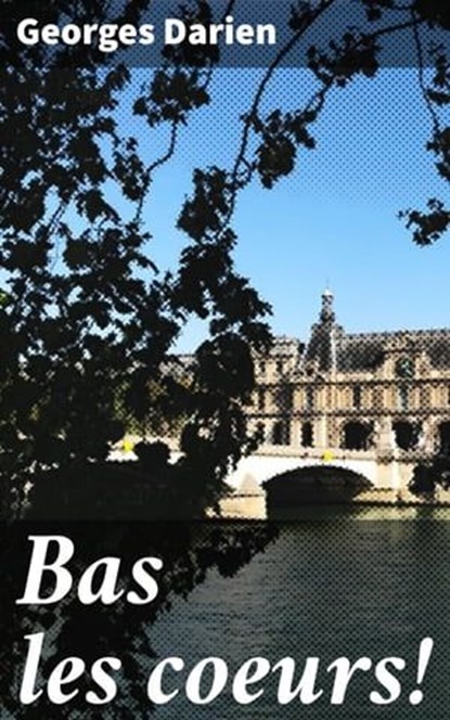Bas les coeurs!, Georges Darien - Ebook - 4064066085582