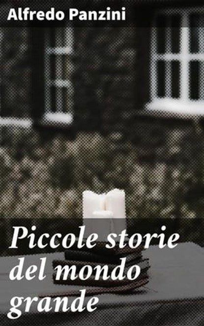 Piccole storie del mondo grande, Alfredo Panzini - Ebook - 4064066087302