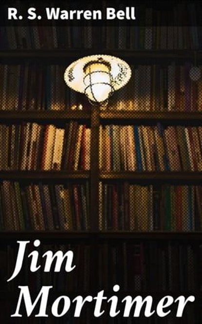 Jim Mortimer, R. S. Warren Bell - Ebook - 4064066093488
