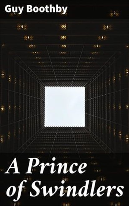 A Prince of Swindlers, Guy Boothby - Ebook - 4064066093686