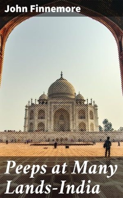 Peeps at Many Lands—India, John Finnemore - Ebook - 4064066097523