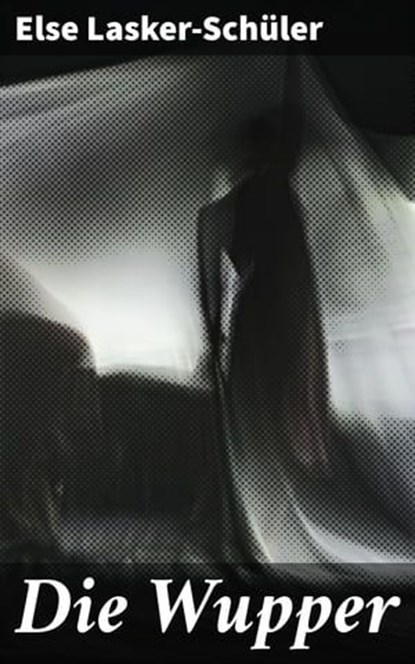 Die Wupper, Else Lasker-Schüler - Ebook - 4064066113360