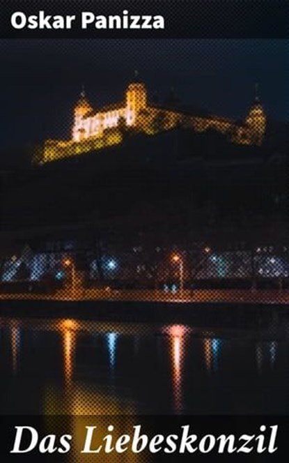 Das Liebeskonzil, Oskar Panizza - Ebook - 4064066115463