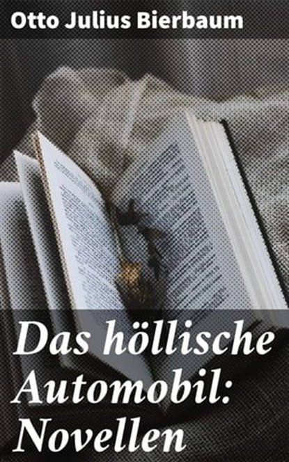 Das höllische Automobil: Novellen, Otto Julius Bierbaum - Ebook - 4064066115647