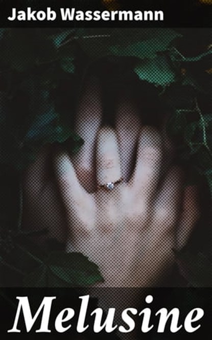 Melusine, Jakob Wassermann - Ebook - 4064066117412