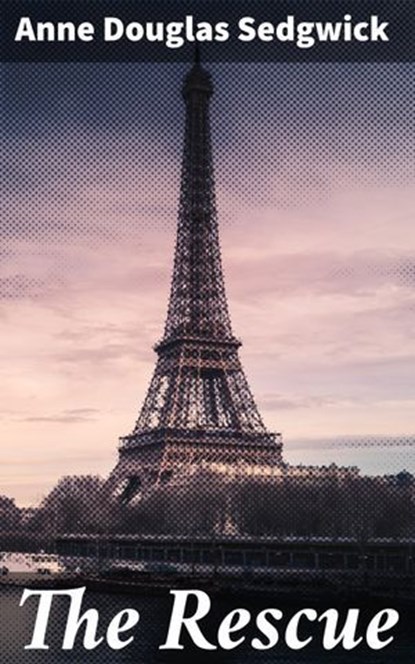 The Rescue, Anne Douglas Sedgwick - Ebook - 4064066127572