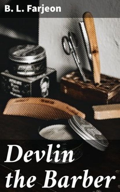Devlin the Barber, B. L. Farjeon - Ebook - 4064066136437