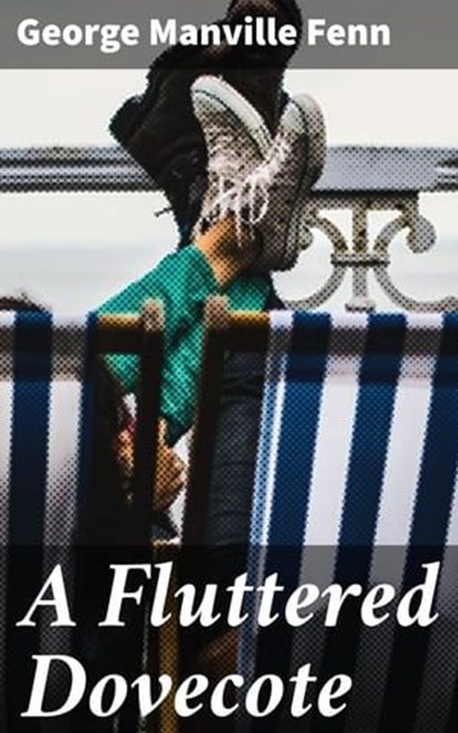 A Fluttered Dovecote, George Manville Fenn - Ebook - 4064066141677