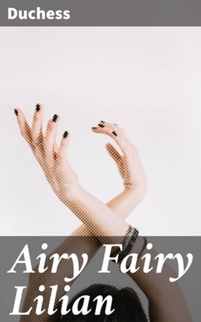 Airy Fairy Lilian, Duchess - Ebook - 4064066142476