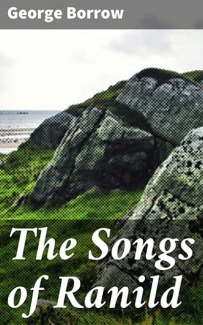 The Songs of Ranild, George Borrow - Ebook - 4064066145729
