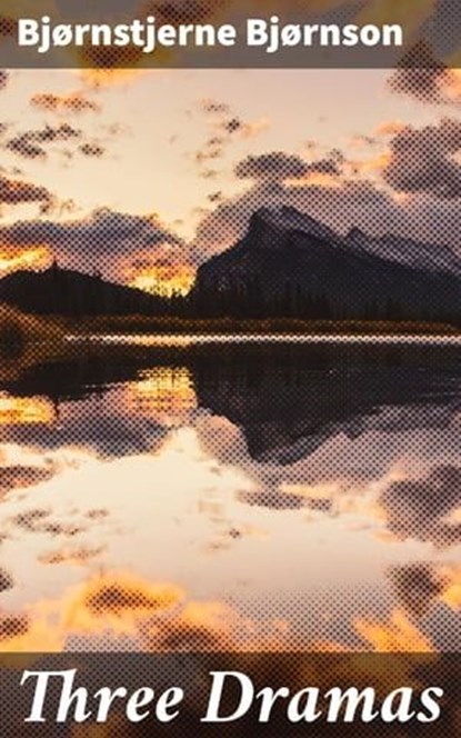 Three Dramas, Bjørnstjerne Bjørnson - Ebook - 4064066149710