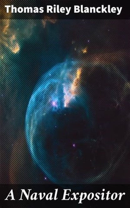 A Naval Expositor, Thomas Riley Blanckley ; Asher McKenzie - Ebook - 4064066152604