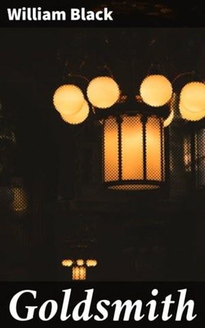 Goldsmith, William Black - Ebook - 4064066163143