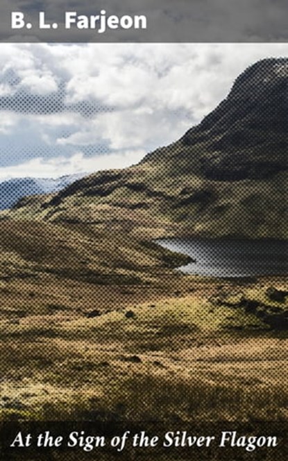 At the Sign of the Silver Flagon, B. L. Farjeon - Ebook - 4064066168452