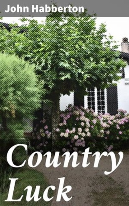 Country Luck, John Habberton - Ebook - 4064066168681