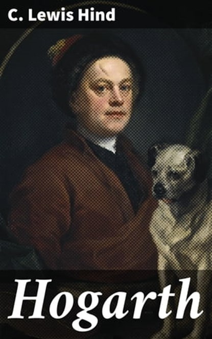 Hogarth, C. Lewis Hind - Ebook - 4064066171407