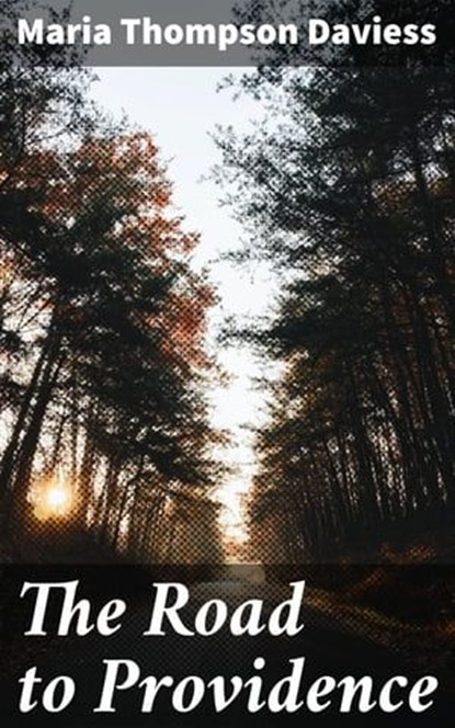 The Road to Providence, Maria Thompson Daviess - Ebook - 4064066172312