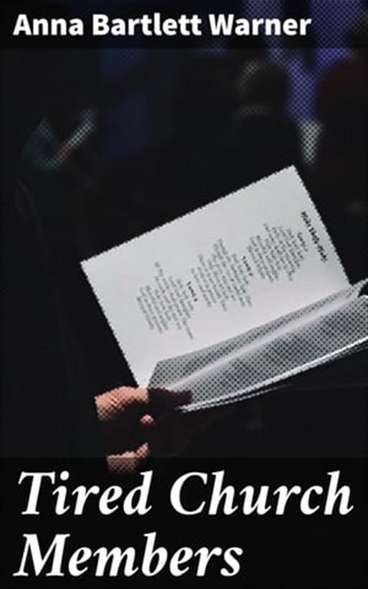 Tired Church Members, Anna Bartlett Warner - Ebook - 4064066177621