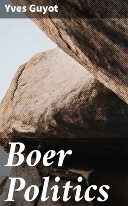 Boer Politics, Yves Guyot ; Brooke Langley - Ebook - 4064066179120