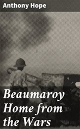 Beaumaroy Home from the Wars - Anthony Hope - 4064066187538