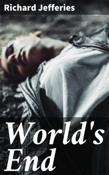 World's End, Richard Jefferies - Ebook - 4064066188627