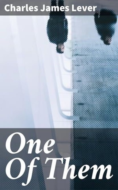 One Of Them, Charles James Lever ; Maxwell Burton - Ebook - 4064066190330