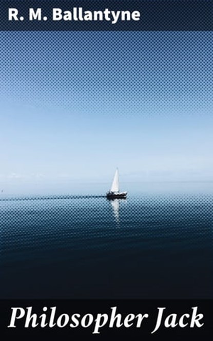 Philosopher Jack, R. M. Ballantyne - Ebook - 4064066193737