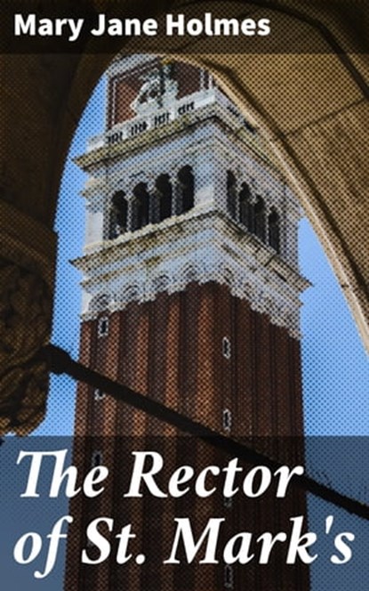 The Rector of St. Mark's, Mary Jane Holmes - Ebook - 4064066194338