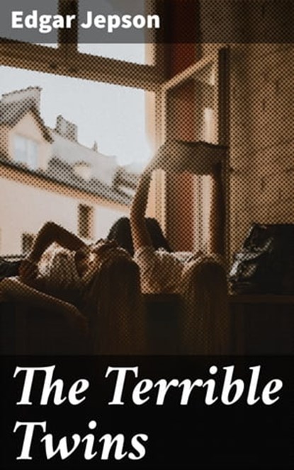 The Terrible Twins, Edgar Jepson - Ebook - 4064066194543