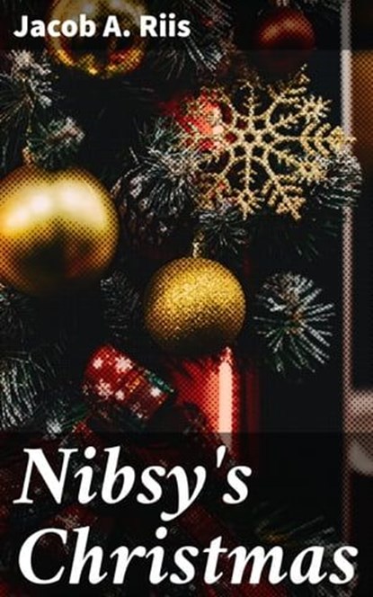 Nibsy's Christmas, Jacob A. Riis - Ebook - 4064066194567