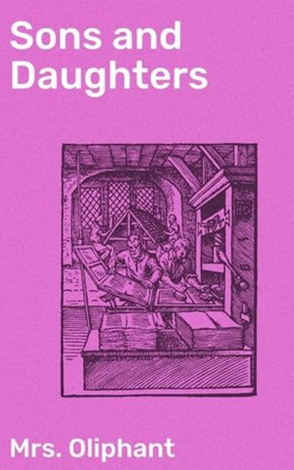 Sons and Daughters, Mrs. Oliphant - Ebook - 4064066198718
