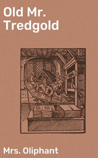 Old Mr. Tredgold, Mrs. Oliphant ; Felicity Somerville - Ebook - 4064066199999