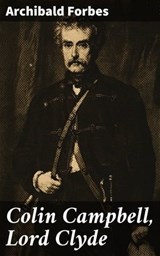 Colin Campbell, Lord Clyde - Archibald Forbes - 4064066202095