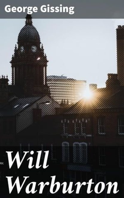 Will Warburton, George Gissing ; Grant Cantrell - Ebook - 4064066204013