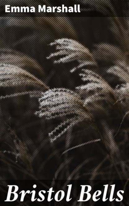 Bristol Bells, Emma Marshall ; Julian Elliott - Ebook - 4064066210793