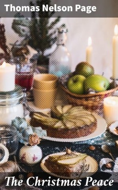 The Christmas Peace, Thomas Nelson Page - Ebook - 4064066211271