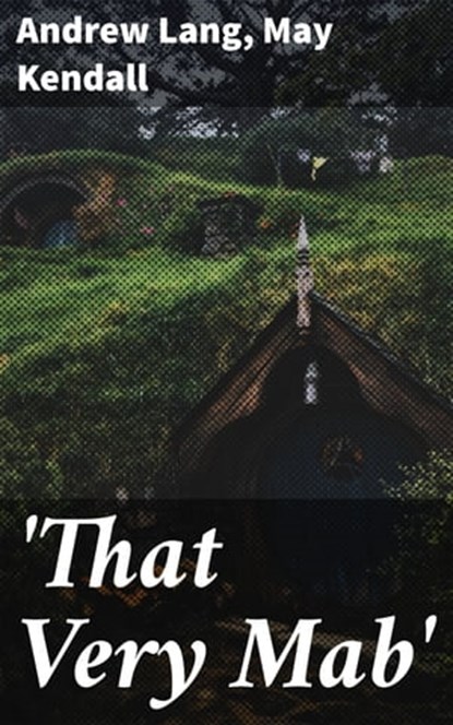 'That Very Mab', Andrew Lang ; May Kendall - Ebook - 4064066211684