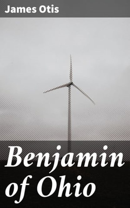 Benjamin of Ohio, James Otis - Ebook - 4064066217082