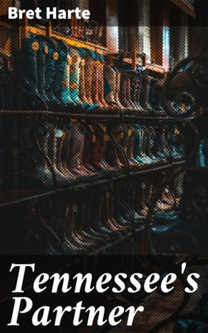 Tennessee's Partner, Bret Harte - Ebook - 4064066217402