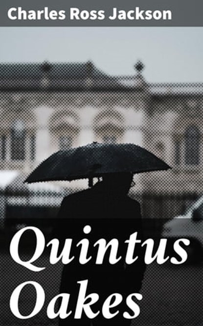 Quintus Oakes, Charles Ross Jackson - Ebook - 4064066218850