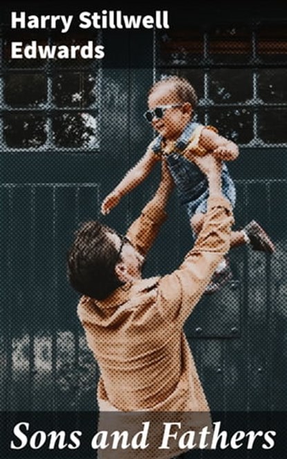Sons and Fathers, Harry Stillwell Edwards - Ebook - 4064066220945